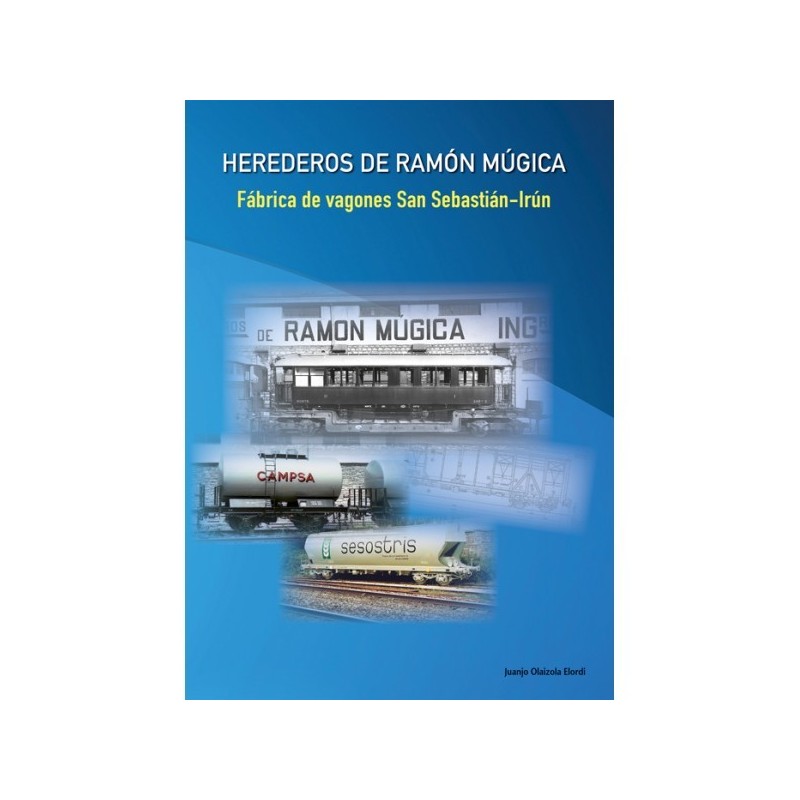 Herederos de Ramón Múgica - Fábrica de vagones San Sebastián-Irún