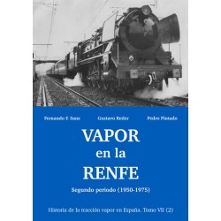 Historia de la tracción vapor en España - Vapor en la RENFE . Tomo VII (vol.2)