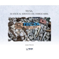 TECSA, 50 años al servicio del ferrocarril