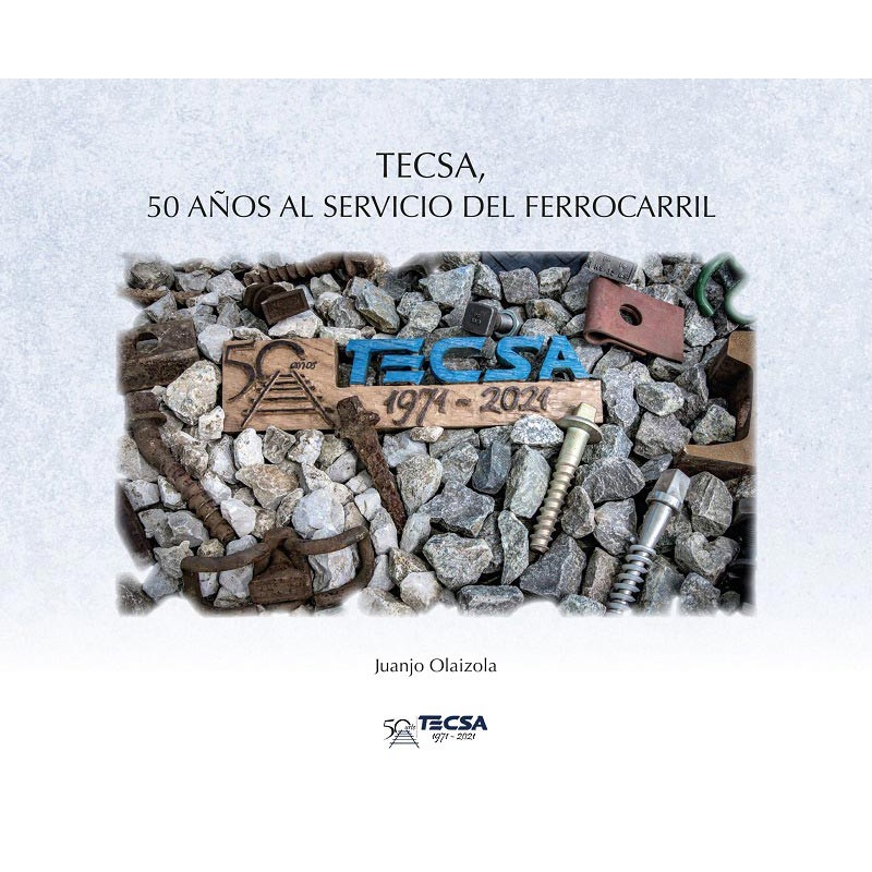 TECSA, 50 años al servicio del ferrocarril
