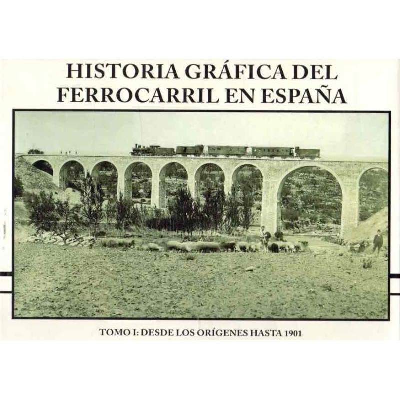 Historia grafica del ferrocarril en España Tomo I (sin precinto)