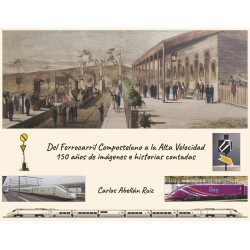 Del Ferrocarril Compostelano a la Alta Velocidad
