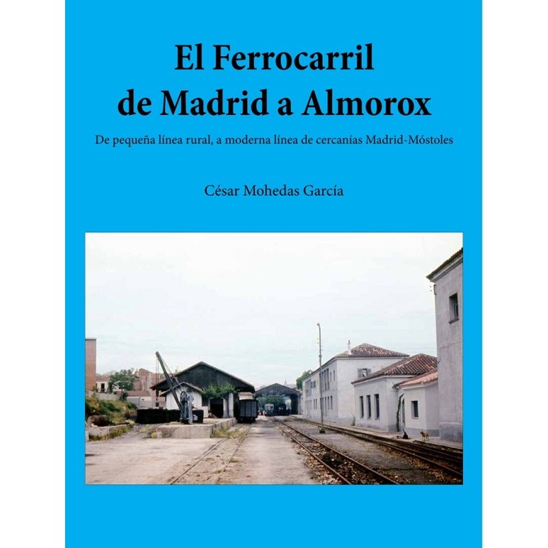 El Ferrocarril de Madrid a Almorox